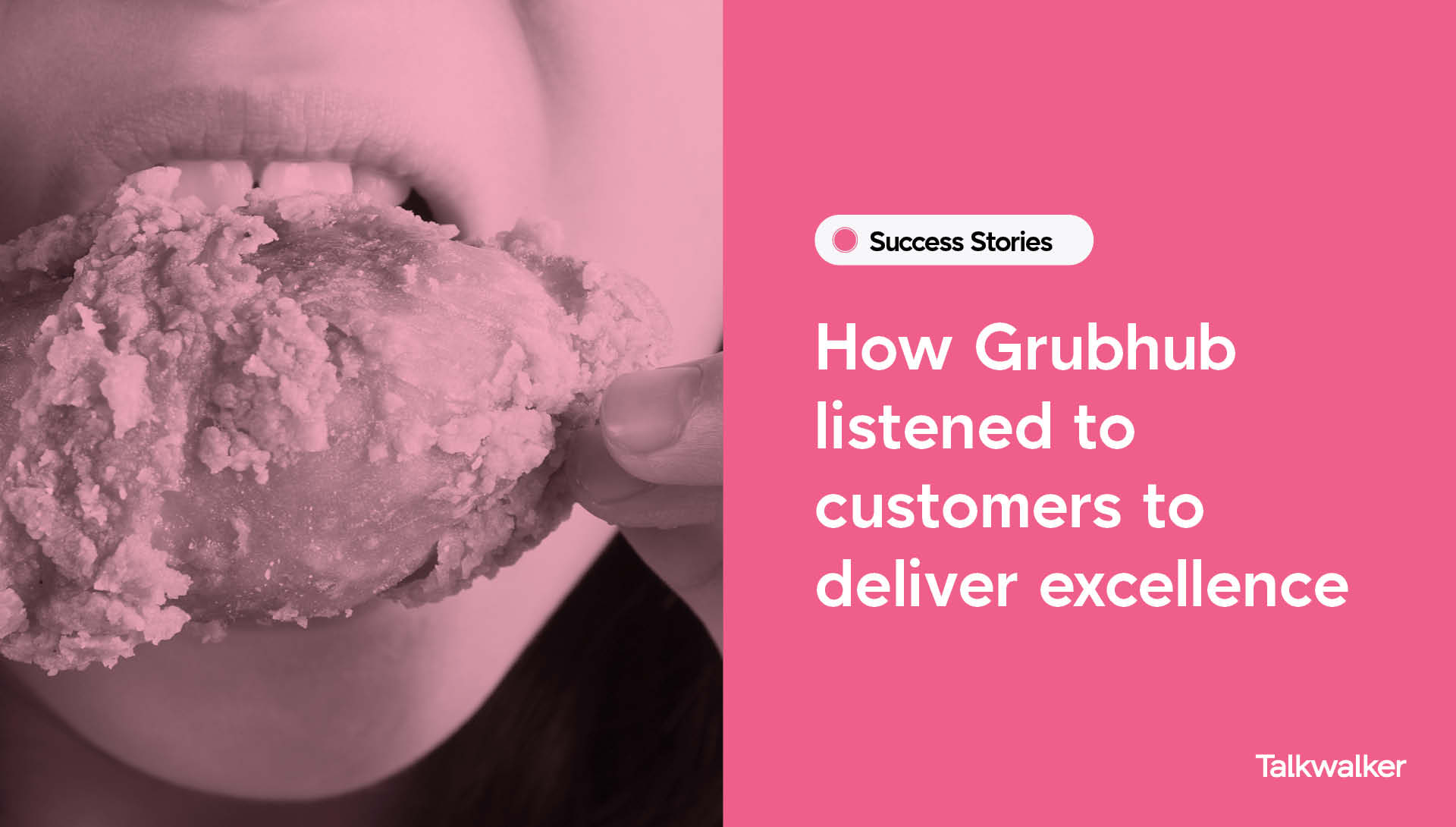 How Grubhub listened to customers to deliver excellence