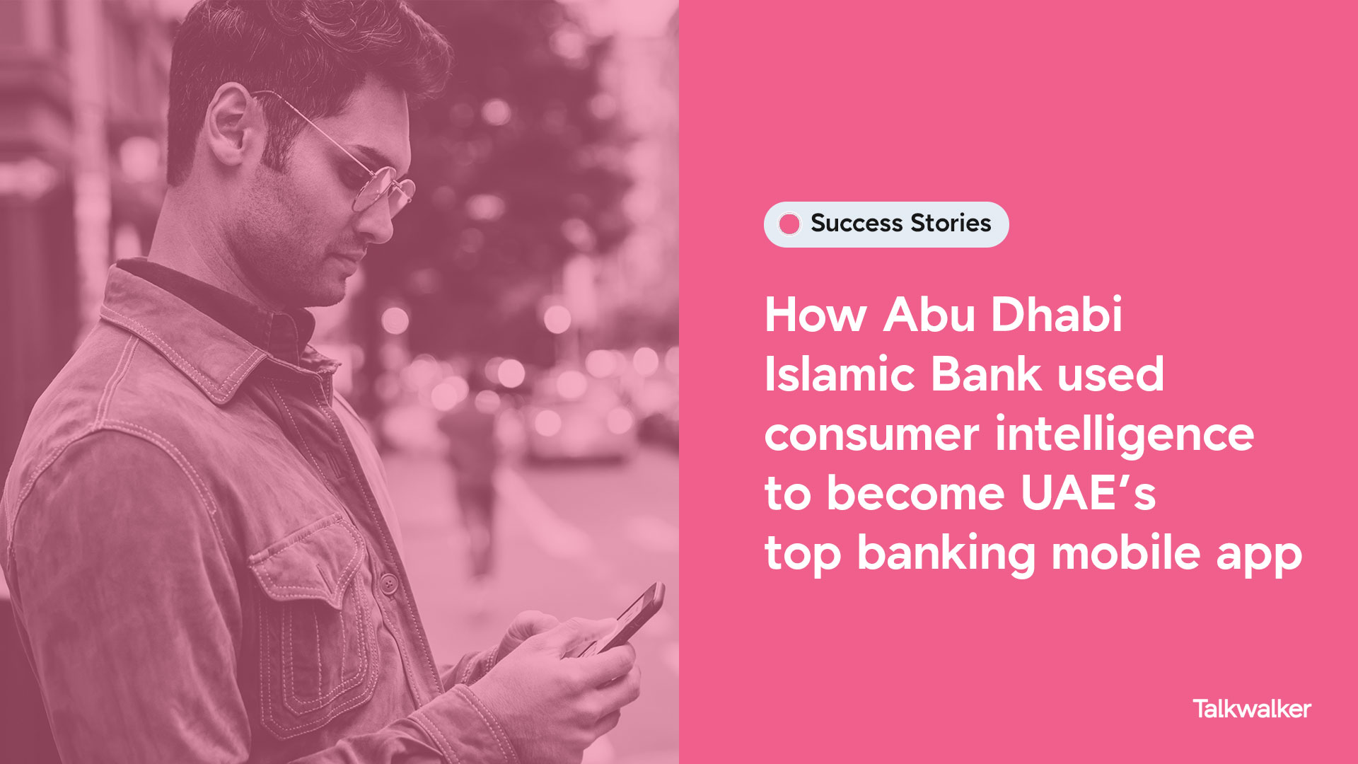 How Abu Dhabi Islamic Bank (ADIB) used consumer intelligence to become UAE’s top banking mobile app