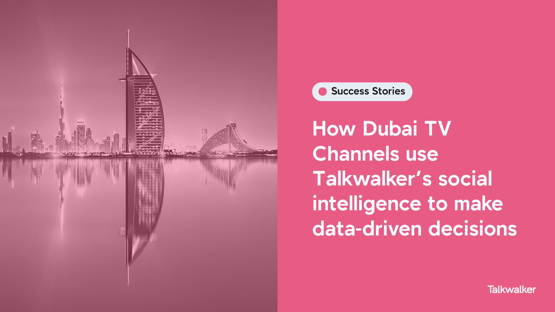 How Dubai TV Channels use Talkwalker’s social intelligence to make data-driven decisions