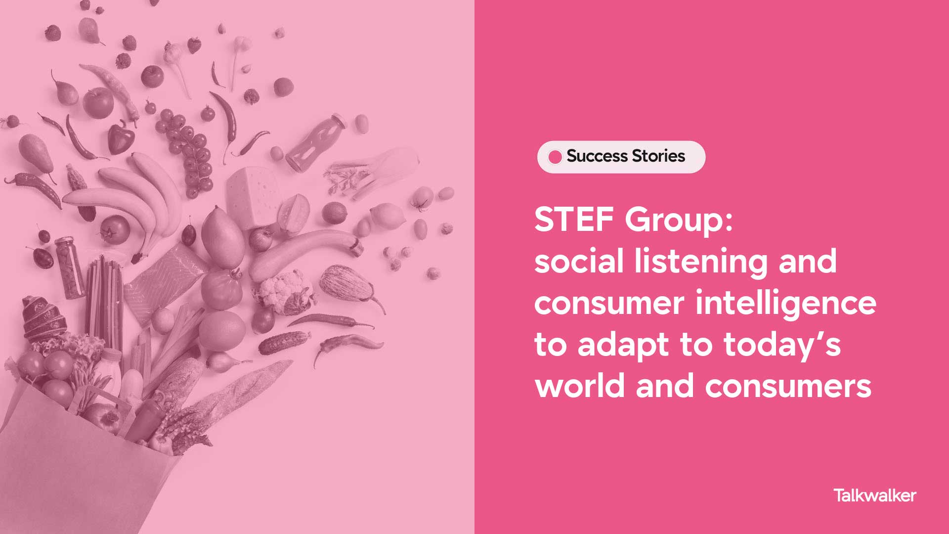 STEF Group: social listening and consumer intelligence to adapt to today's world and consumers